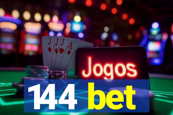 144 bet